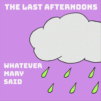 The Last Afternoons - Whatever Mary Said (Explicit)
