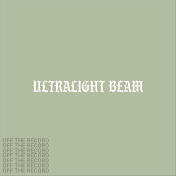 Off The Record - Ultralight Beam (Explicit)