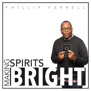 Phillip Ferrell - Making Spirits Bright