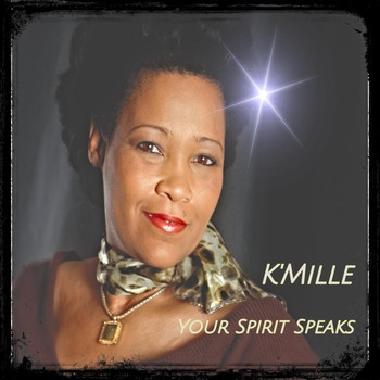 K'Mille - Your Spirit Speaks
