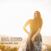 Eva Boto - Ko Najdeš Sebe