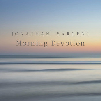 Jonathan Sargent - Morning Devotion