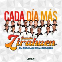 Banda Zirahuen - Cada Día Más