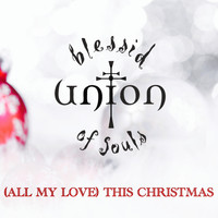 Blessid Union Of Souls - (All My Love) This Christmas