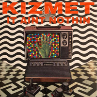KizMet - It Ain't Nothin' (Explicit)