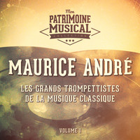 Maurice André - Les grands trompettistes de la musique classique : Maurice André, Vol. 1
