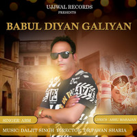 ABM - Babul Diyan Galiyan