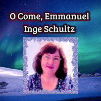 Inge Schultz - O Come Emmanuel