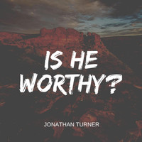 Jonathan Turner - Is He Worthy?