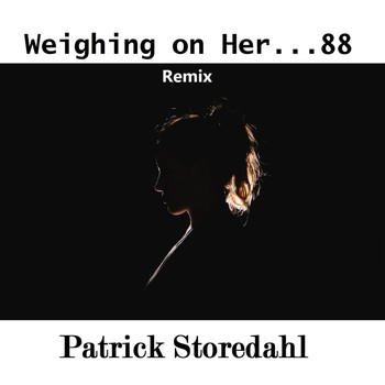 Patrick Storedahl - Weighing on Her... 88 (Remix)