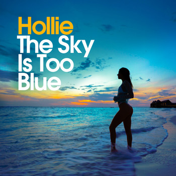 Hollie - The Sky Is Too Blue