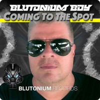 Blutonium Boy - Coming to the Spot