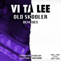 Vi Ta Lee - Old Skooler (Remixes)
