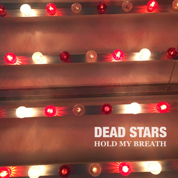 Dead Stars - Hold My Breath