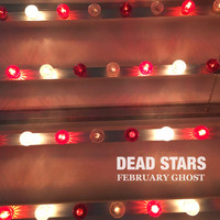 Dead Stars - February Ghost