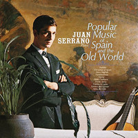 Juan Serrano - Juan Serrano Plays Popular Music Of Spain And The World