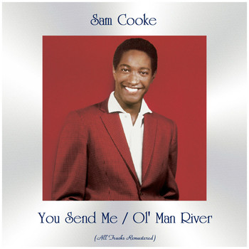 Sam Cooke - You Send Me / Ol' Man River (All Tracks Remastered)