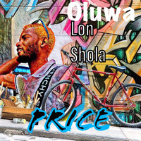 Price - Oluwa Lon Shola (Explicit)