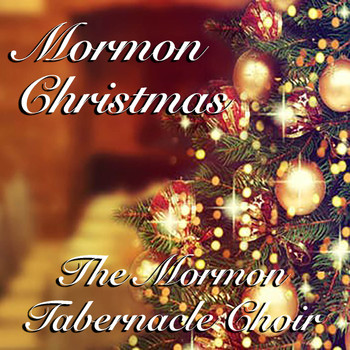 The Mormon Tabernacle Choir - Mormon Christmas
