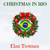 Elan Trotman - Christmas in Rio