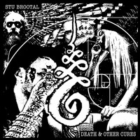 Stu Brootal - Death & Other Cures (Explicit)