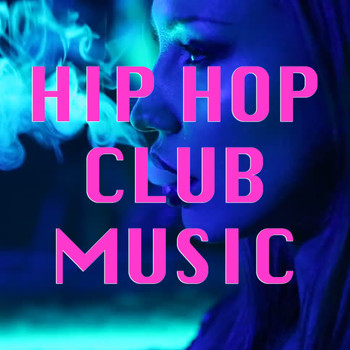 Various Artists - Hip Hop Club Music (Explicit)