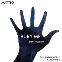 Matteo - Bury Me (Jeremy Page Remix)