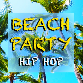 Various Artists - Beach Party Hip Hop (Explicit)