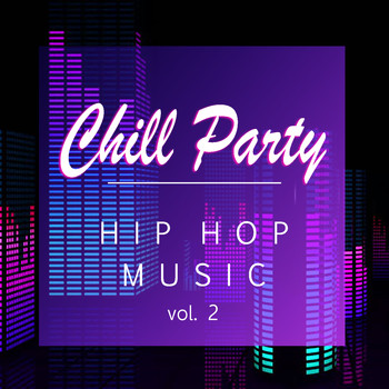 Various Artists - Chill Party Hip Hop vol. 2 (Explicit)