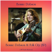 Bonnie Dobson - Bonnie Dobson At Folk City (EP) (Remastered 2019)
