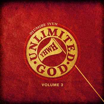 Olumide Iyun - Unlimited God, Vol. 3