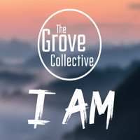The Grove Collective - I Am