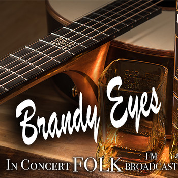 Various Artists - Brandy Eyes In Concert Folk FM Broadcast