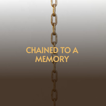 Various Artists - Chained to a Memory