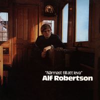 Alf Robertson - Närmast till att leva