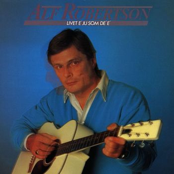 Alf Robertson - Livet e´ ju som de´ e´