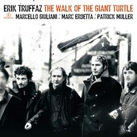 Erik Truffaz - The Walk Of The Giant Turtle (Edition Deluxe)