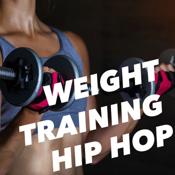 Various Artists - Weight Training Hip Hop (Explicit)