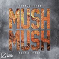 Bassjackers - Mush, Mush (2019 Reboot)