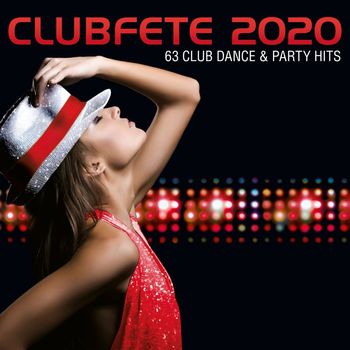 Various Artists - Clubfete 2020 (63 Club Dance & Party Hits) (Explicit)