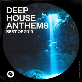 Various Artists - Deep House Anthems: Best of 2019 (Presented by Spinnin' Records [Explicit])