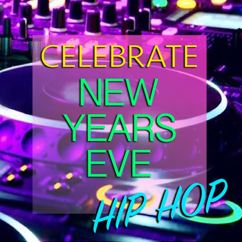 Various Artists - Celebrate New Years Eve Hip Hop (Explicit)