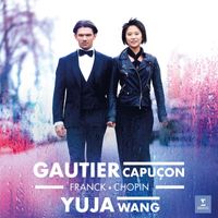 Gautier Capuçon, Yuja Wang - Franck & Chopin: Cello Sonatas