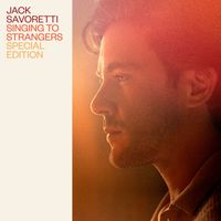 JACK SAVORETTI - Singing to Strangers (Special Edition)