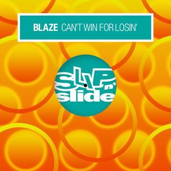 Blaze - Can't Win For Losin'