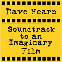 Dave Hearn - Soundtrack to an Imaginary Film