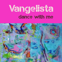 Vangelista - Dance with Me