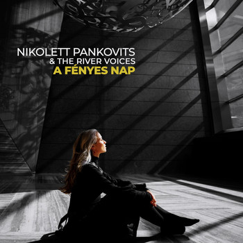 Nikolett Pankovits & The River Voices - A Fényes Nap