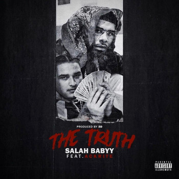 Salah Babyy - The Truth (feat. Ackrite) (Explicit)