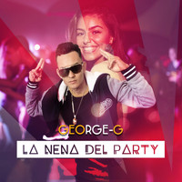 George G - La Nena del Party (Explicit)